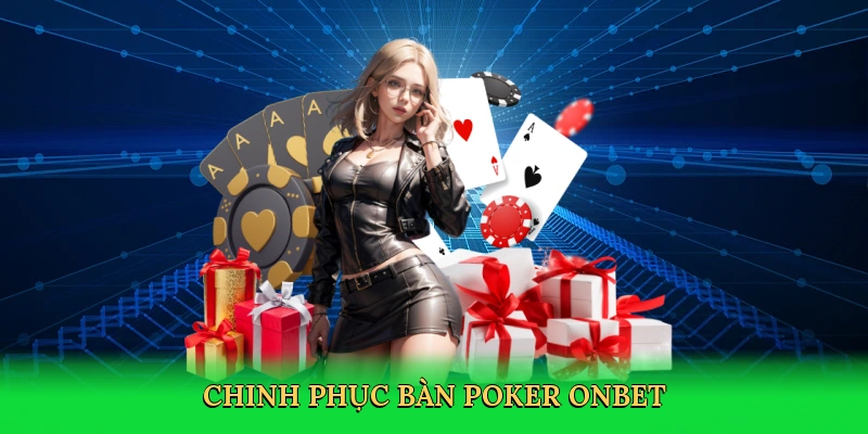 Chinh phục bàn poker Onbet