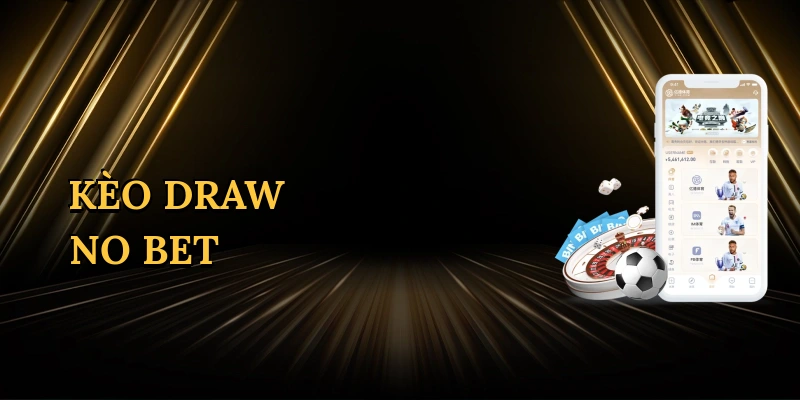 Kèo Draw No Bet