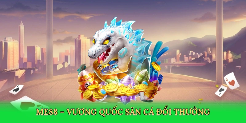 me88--vuong-quoc-san-ca-doi-thuong-3