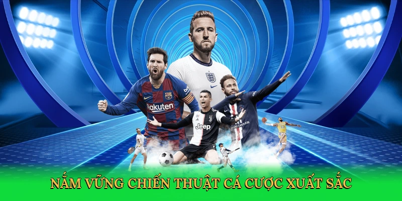 nam-vung-chien-thuat-ca-cuoc-xuat-sac-4
