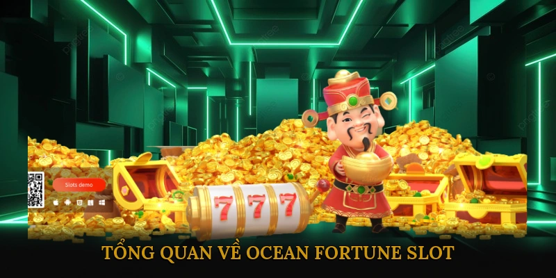 Tổng Quan Về Ocean Fortune Slot