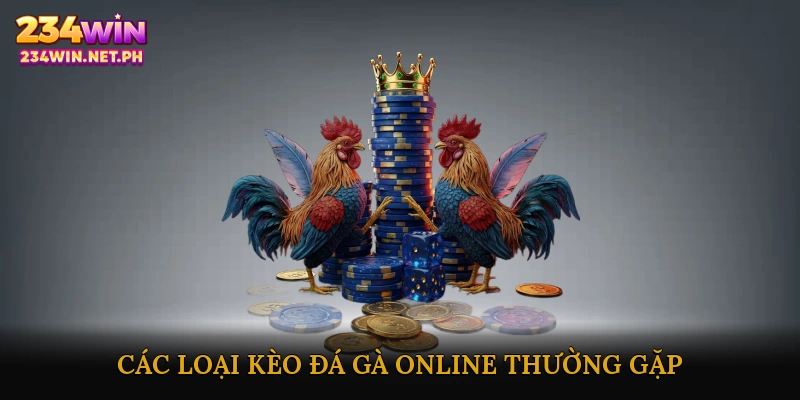 Các Loại Kèo Đá Gà Online Thường Gặp