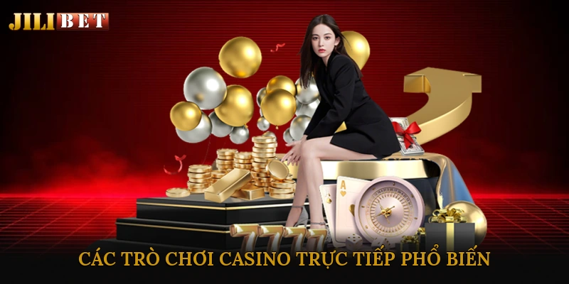 Các Trò Chơi Casino Trực Tiếp Phổ Biến