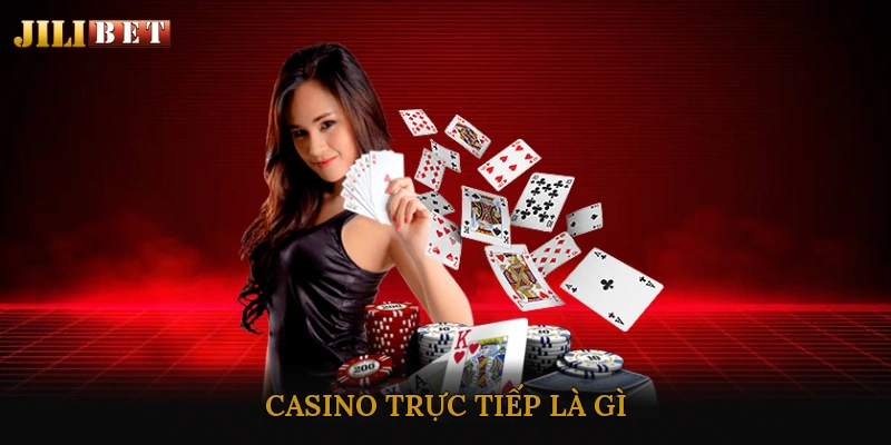 Casino Trực Tiếp Là Gì?