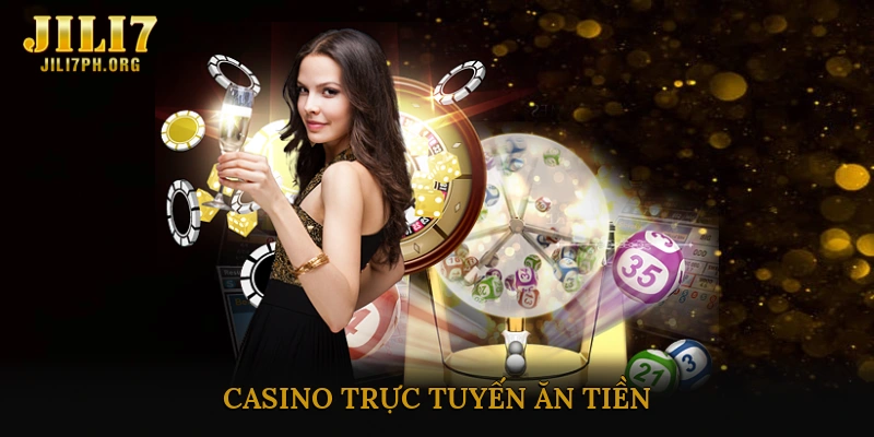 Casino trực tuyến ăn tiền