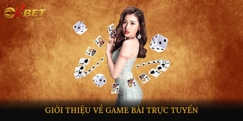 Giới Thiệu Về Game Bài Trực Tuyến