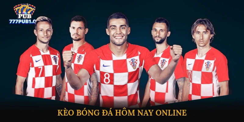 kèo bóng đá hôm nay online