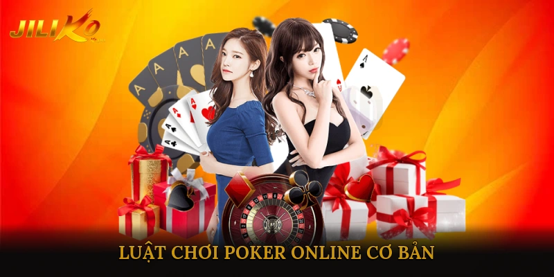 Luật Chơi Poker Online Cơ Bản