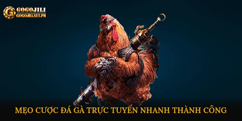 Mẹo Cược Đá Gà Trực Tuyến Nhanh Thành Công