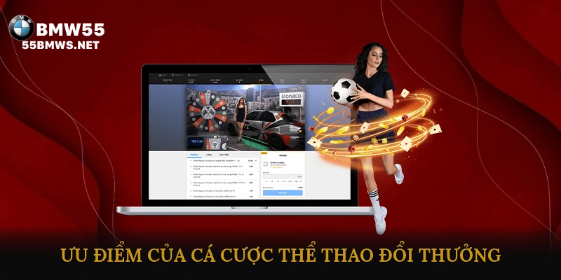 Ưu điểm nổi bật của cá cược thể thao đổi thưởng