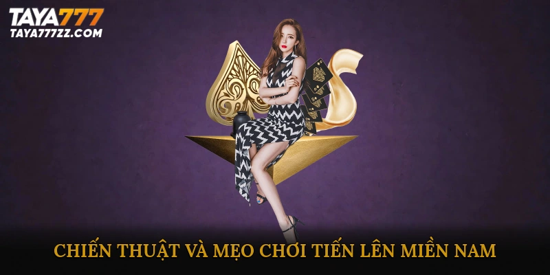 Chiến thuật và mẹo chơi tiến lên miền Nam trực tuyến