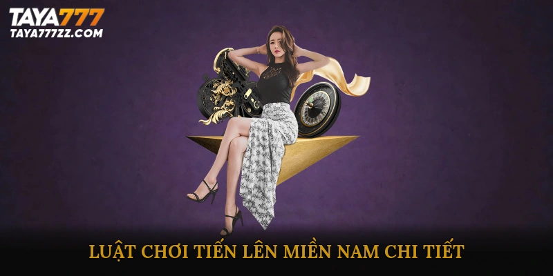 Luật chơi tiến lên miền Nam chi tiết