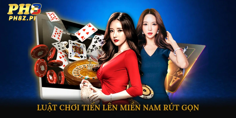 Luật chơi Tiến lên miền Nam rút gọn