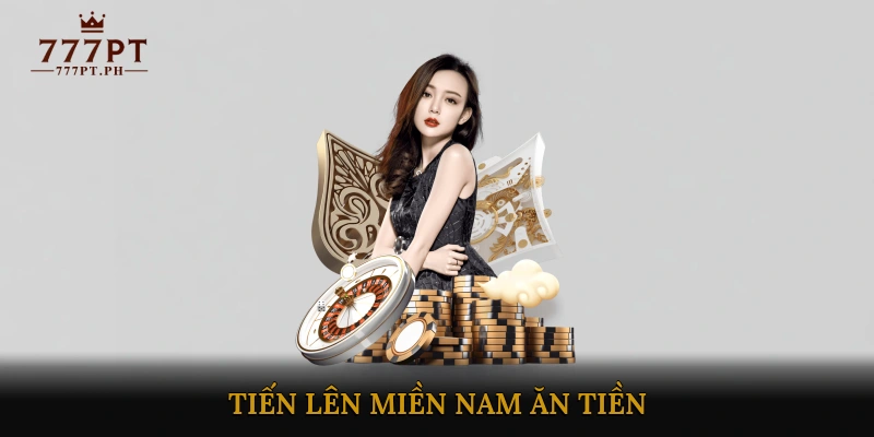 tiến lên miền Nam ăn tiền