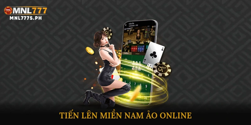 Tiến lên miền Nam ảo online
