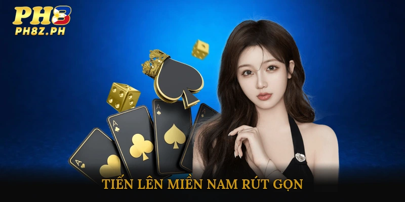 Tiến lên miền Nam rút gọn