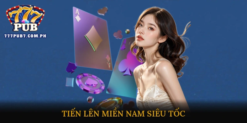 Tiến lên miền Nam siêu tốc
