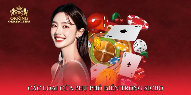 Các Loại Cửa Phụ Phổ Biến Trong Sicbo