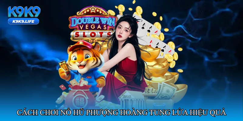 Cách chơi Nổ hũ phượng hoàng tung lửa hiệu quả