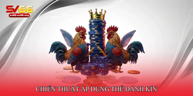 Chiến thuật áp dụng thế đánh kín