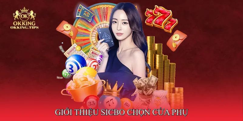 Giới Thiệu Sicbo Chọn Cửa Phụ