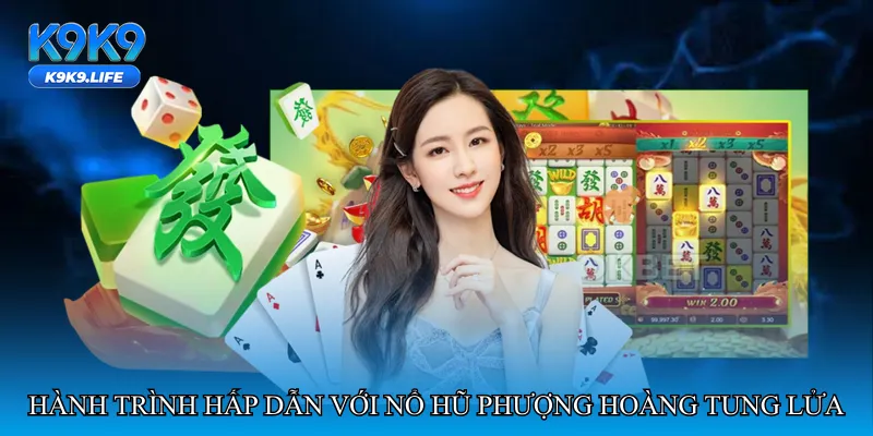 Hành trình hấp dẫn với Nổ hũ phượng hoàng tung lửa