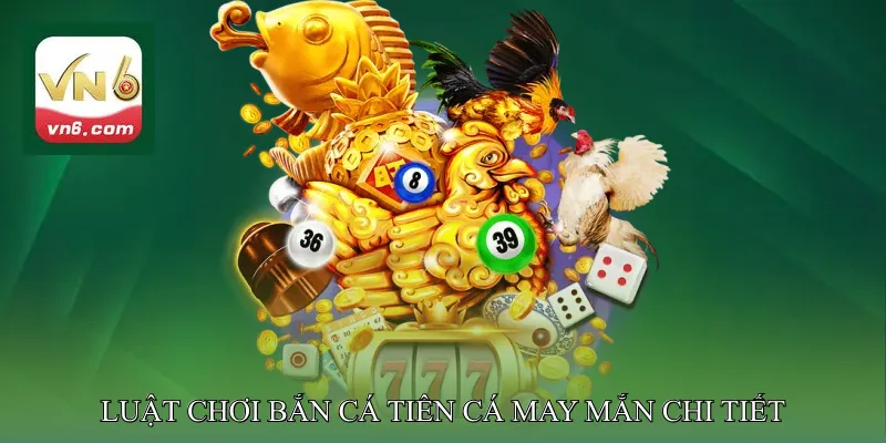 Luật Chơi Bắn Cá Tiên Cá May Mắn Chi Tiết