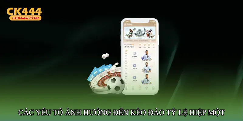 Các yếu tố ảnh hưởng đến Kèo đảo tỷ lệ hiệp một