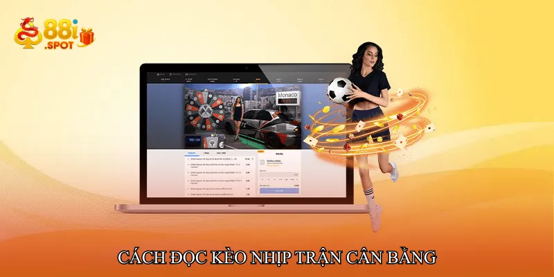 Cách đọc kèo nhịp trận cân bằng