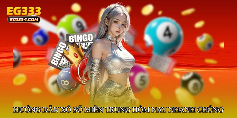 Hướng dẫn tham gia Xổ số miền Trung hôm nay nhanh chóng