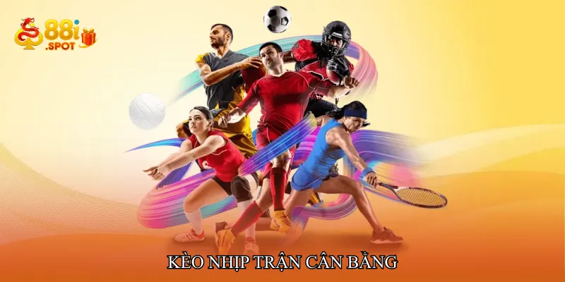 Kèo nhịp trận cân bằng