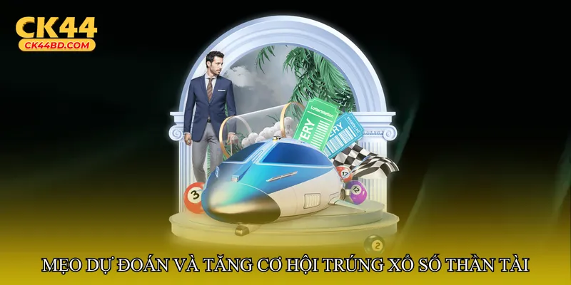 Mẹo dự đoán và tăng cơ hội trúng Xổ số thần tài hôm nay