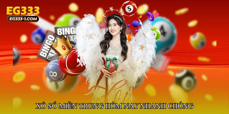 Xổ số miền Trung hôm nay nhanh chóng